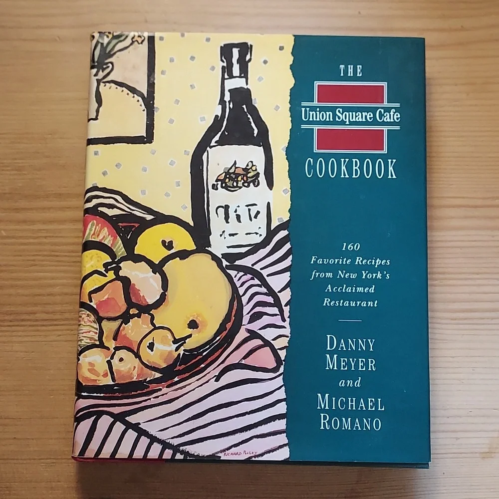 The Union Square Cafe Cookbook 160 favorite recipes Danny Meyer & Michael Romano